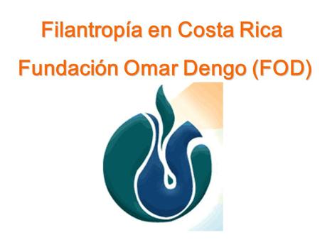 Filantropía en Costa Rica Fundación Omar Dengo (FOD)