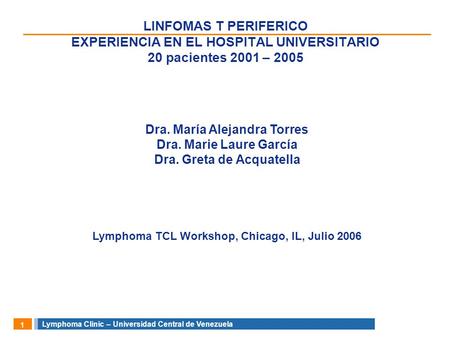 Dra. María Alejandra Torres Dra. Marie Laure García Dra