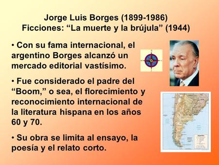 Jorge Luis Borges ( ) Ficciones: “La muerte y la brújula” (1944)
