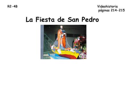 R2-4B  Videohistoria páginas 214-215 La Fiesta de San Pedro.
