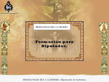 HERMANDAD DEL CACHORRO. Diputación de Gobierno.