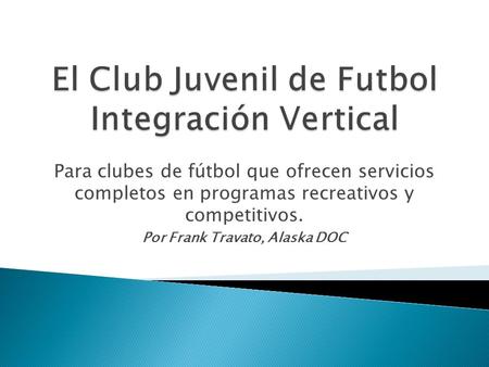 El Club Juvenil de Futbol Integración Vertical