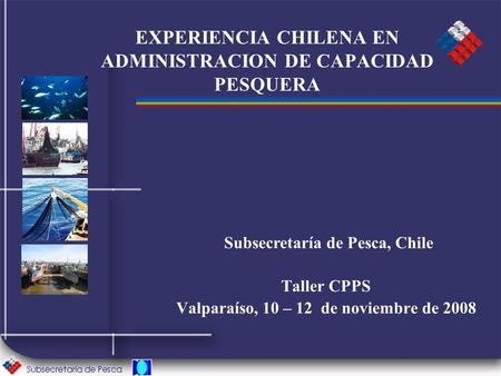 EXPERIENCIA CHILENA EN ADMINISTRACION DE CAPACIDAD PESQUERA