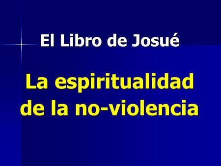 El Libro de Josué La espiritualidad de la no-violencia