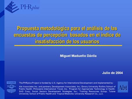 Propuesta metodológica para el análisis de las encuestas de percepción basados en el índice de insatisfacción de los usuarios Miguel Madueño Dávila Julio.