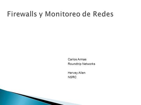 Carlos Armas Roundtrip Networks Hervey Allen NSRC.