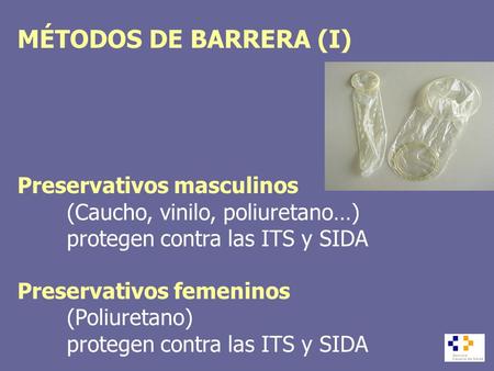 MÉTODOS DE BARRERA (I) Preservativos masculinos