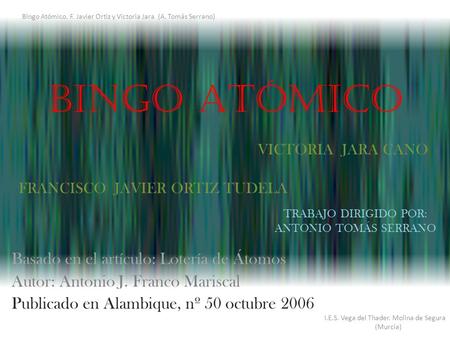 Bingo Atómico. F.J. Ortiz y V. Jara (A.T. Serrano)