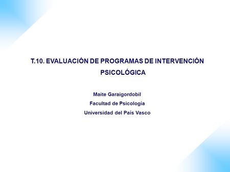 T.10. EVALUACIÓN DE PROGRAMAS DE INTERVENCIÓN PSICOLÓGICA