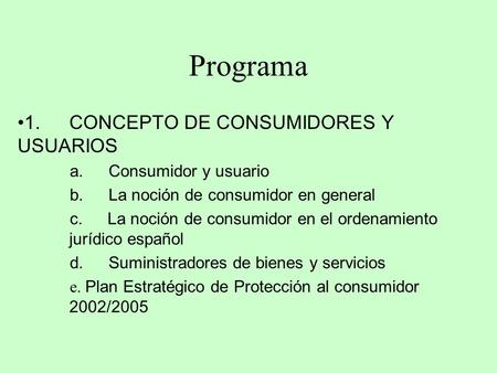 Programa 1. CONCEPTO DE CONSUMIDORES Y USUARIOS