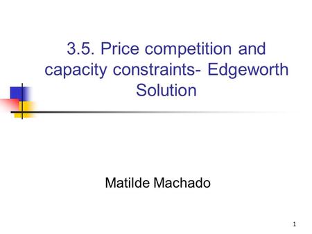 3.5. Price competition and capacity constraints- Edgeworth Solution
