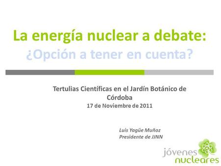 La energía nuclear a debate: ¿Opción a tener en cuenta?