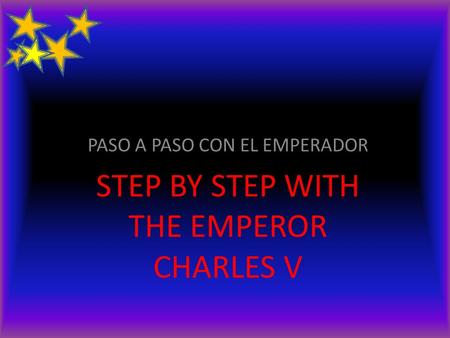 PASO A PASO CON EL EMPERADOR STEP BY STEP WITH THE EMPEROR CHARLES V