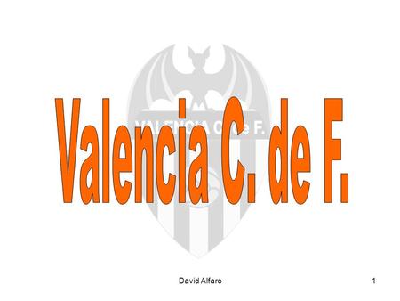 Valencia C. de F. David Alfaro.