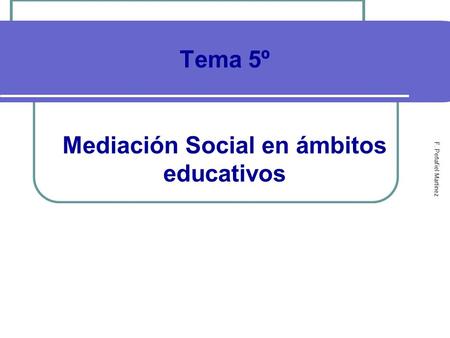Tema 5º Mediación Social en ámbitos educativos