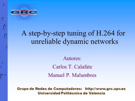 A step-by-step tuning of H.264 for unreliable dynamic networks
