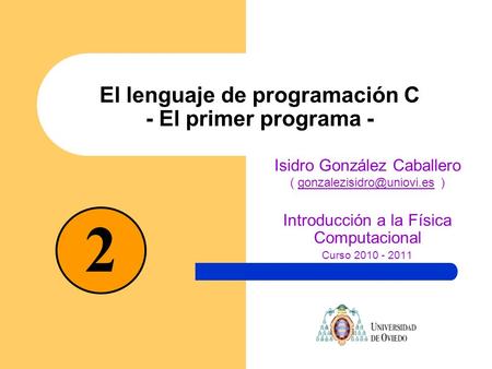 El lenguaje de programación C - El primer programa -