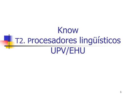 Know T2. Procesadores lingüísticos UPV/EHU
