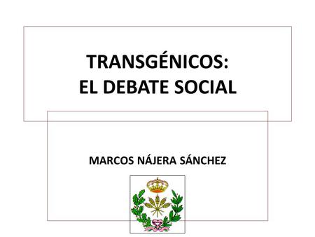 TRANSGÉNICOS: EL DEBATE SOCIAL
