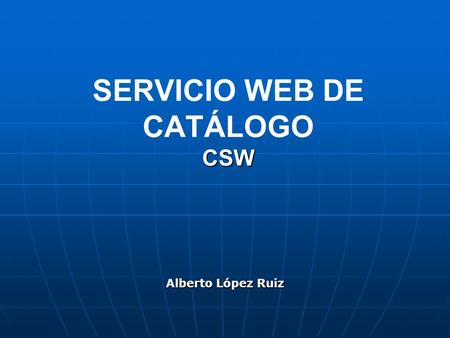 SERVICIO WEB DE CATÁLOGO CSW