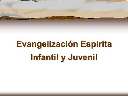 Evangelización Espirita Infantil y Juvenil