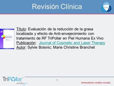 1 Título: Evaluación de la reducción de la grasa localizada y efecto de Anti-envejecimiento con tratamiento de RF TriPollar en Piel Humana Ex Vivo Publicación: