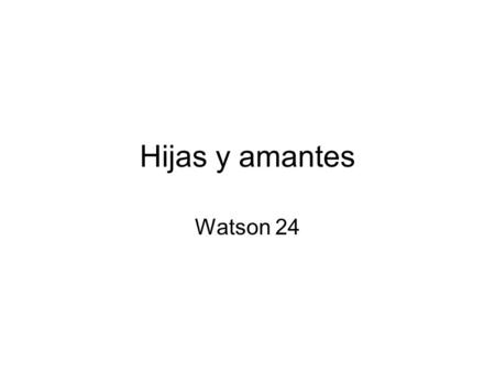 Hijas y amantes Watson 24.