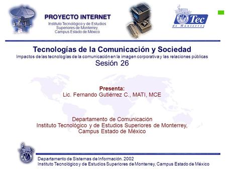 Departamento de Sistemas de Información. 2002 Instituto Tecnológico y de Estudios Superiores de Monterrey, Campus Estado de México Instituto Tecnológico.