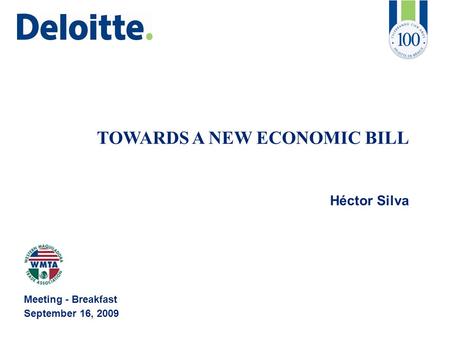 TOWARDS A NEW ECONOMIC BILL Héctor Silva Meeting - Breakfast September 16, 2009.