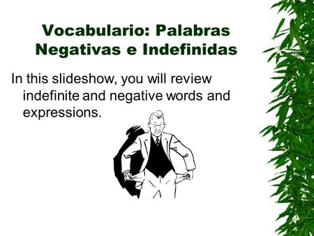 Vocabulario: Palabras Negativas e Indefinidas