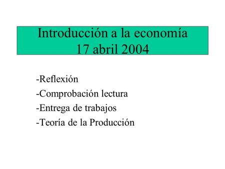 Introducción a la economía 17 abril 2004