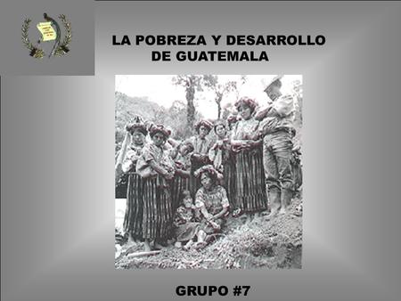 LA POBREZA Y DESARROLLO DE GUATEMALA