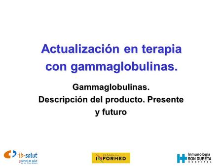 Actualización en terapia con gammaglobulinas.