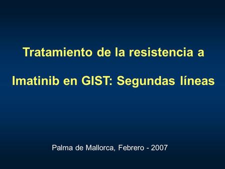 Tratamiento de la resistencia a Imatinib en GIST: Segundas líneas