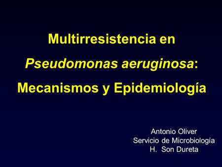 Pseudomonas aeruginosa: Mecanismos y Epidemiología