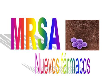 MRSA Nuevos fármacos.