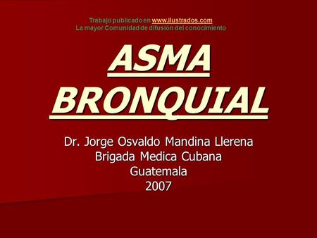 Dr. Jorge Osvaldo Mandina Llerena Brigada Medica Cubana Guatemala 2007