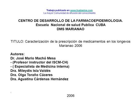CENTRO DE DESARROLLO DE LA FARMACOEPIDEMIOLOGIA. Escuela Nacional de salud Publica CUBA DMS MARIANAO TITULO: Caracterización de la prescripción de medicamentos.