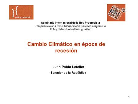 Cambio Climático en época de recesión Senador de la República