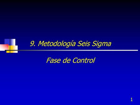 9. Metodología Seis Sigma Fase de Control