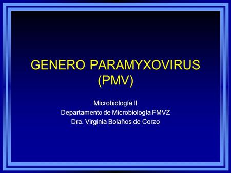 GENERO PARAMYXOVIRUS (PMV)