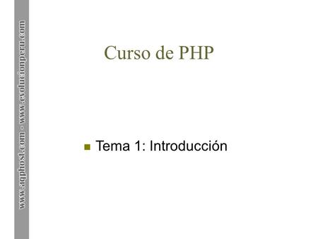 Curso de PHP Tema 1: Introducción.