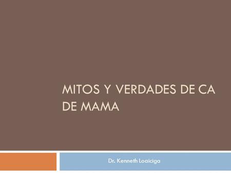 MITOS Y VERDADES DE CA DE MAMA