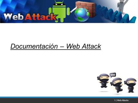 1 | Web Attacks Documentación – Web Attack. 2 | Web Attacks Seguridad en Aplicaciones Web Protocolo HTTP Vulnerabilidad XSS Vulnerabilidad CSRF Path Traversal.