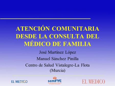 ATENCIÓN COMUNITARIA DESDE LA CONSULTA DEL MÉDICO DE FAMILIA