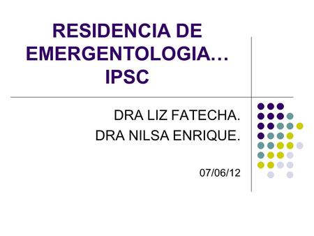 RESIDENCIA DE EMERGENTOLOGIA… IPSC