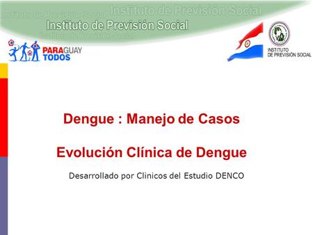Dengue : Manejo de Casos Evolución Clínica de Dengue