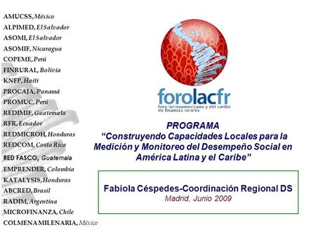PROGRAMA Construyendo Capacidades Locales para la Medición y Monitoreo del Desempeño Social en América Latina y el Caribe AMUCSS, México ALPIMED, El Salvador.