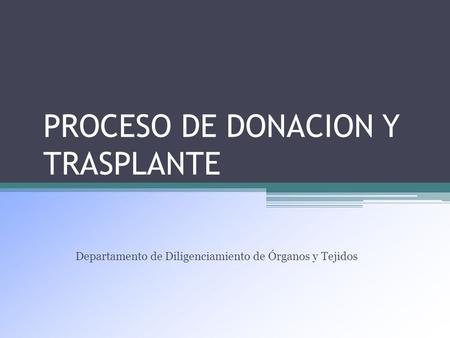 PROCESO DE DONACION Y TRASPLANTE