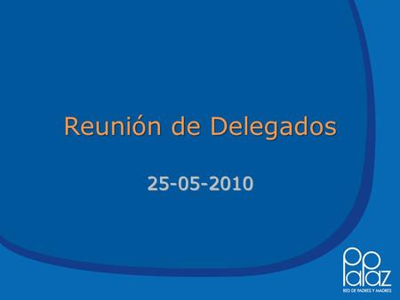 Reunión de Delegados 25-05-2010.